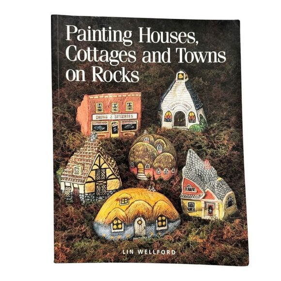 Painting Houses, Cottages and Towns on Rocks by LIN WELLFORD ( 1996, Paperback - Picture 1 of 7